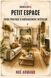 Petit espace: Guide pratique d'aménagement intérieur