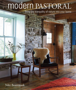 Modern Pastoral: Bring the Tranquility of Nature into Your Home Modern Pastoral: Bring the Tranquility of Nature into Your Home