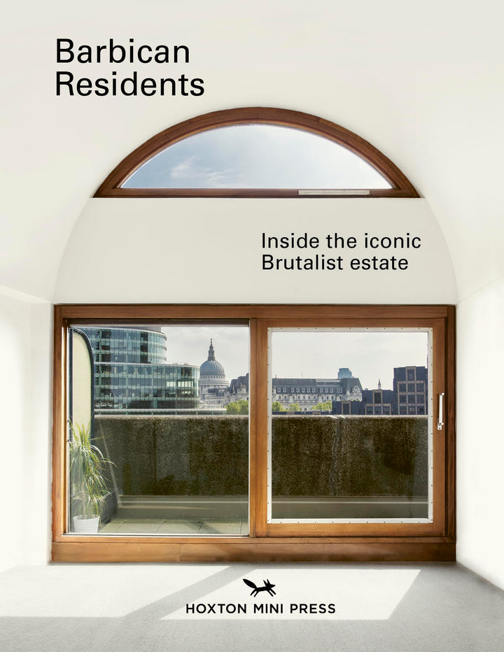 Barbican Residents: Inside the Iconic Brutalist Estate Barbican Residents: Inside the Iconic Brutalist Estate
