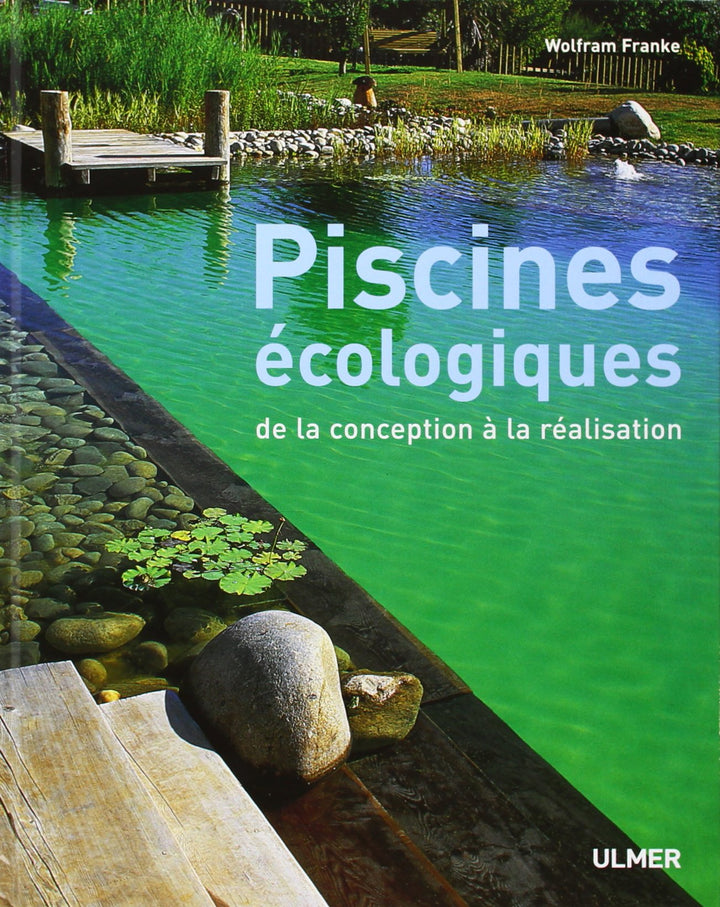 Piscines écologiques: De la conception à la réalisation Piscines écologiques: De la conception à la réalisation