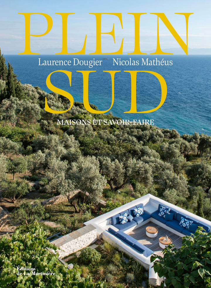 Plein Sud: Maisons et savoir-faire