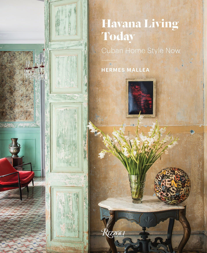 Havana Living Today: Cuban Home Style Now Havana Living Today: Cuban Home Style Now