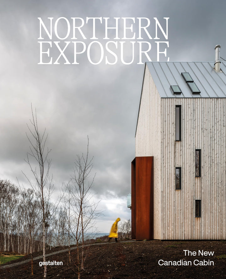 Northern Exposure: The New Canadian Cabin Northern Exposure: The New Canadian Cabin