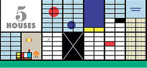 5 Houses. Livre pop-up · Langue anglaise / English Pop-up book · Architecture : Rietveld, Le Corbusier, Mallet, Stevens, Eames, Shigeru Ban
