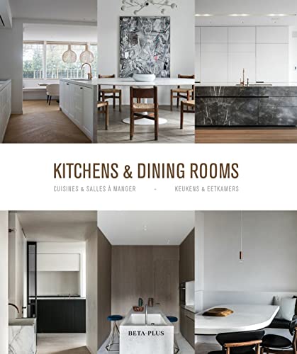 KITCHENS AND DINING ROOMS: CUISINES ET SALLES A MANGER KEUKENS EETKAMERS