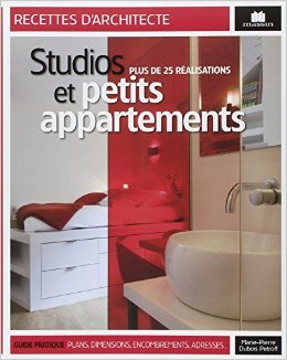 Studios et petits appartements : Plus de 25 réalisations de Marie-Pierre Dubois Petroff ( 16 novembre 2012 )