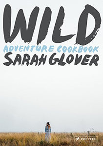 Wild: Adventure Cookbook