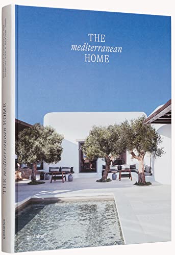 The mediterranean home : Residential architecture and interiors with a southern touch