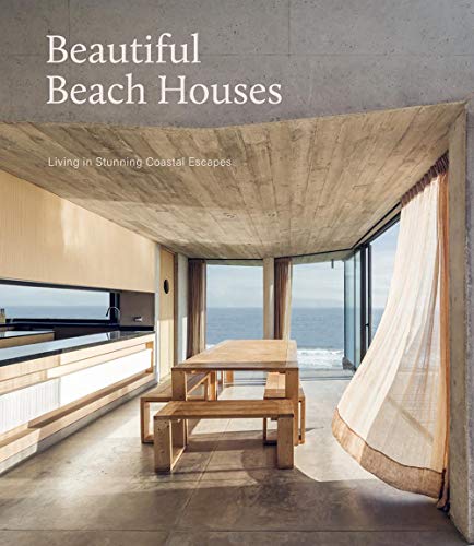 Beautiful Beach Houses : Living in stunning coastal escapes