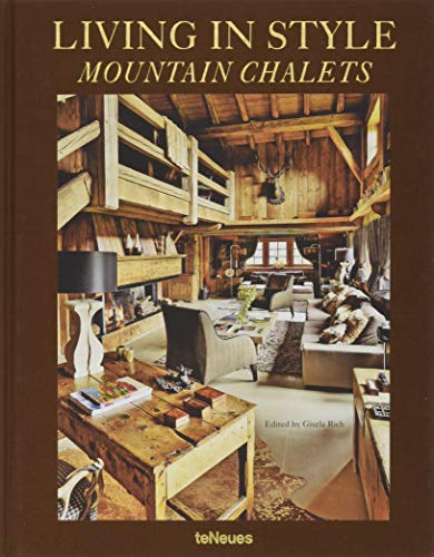 Living in Style Mountain Chalets (redesigned reprint)