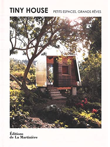 Tiny House: Petits espaces, grands rêves Tiny House: Petits espaces, grands rêves