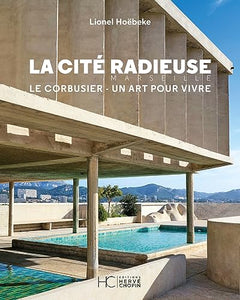 La cité radieuse - Le Corbusier