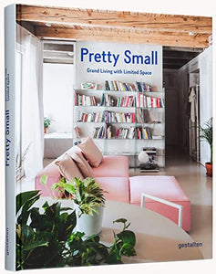 Pretty small : Grand living with limited space