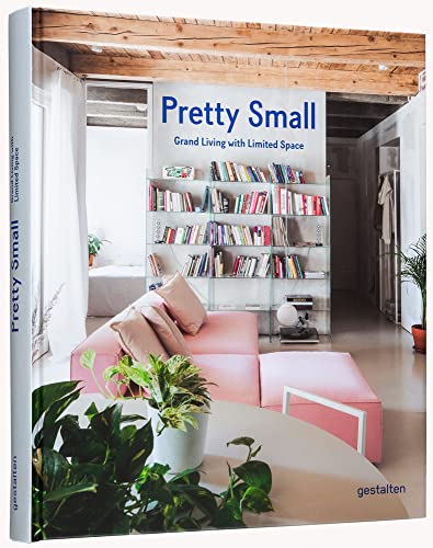 Pretty small : Grand living with limited space Pretty small : Grand living with limited space