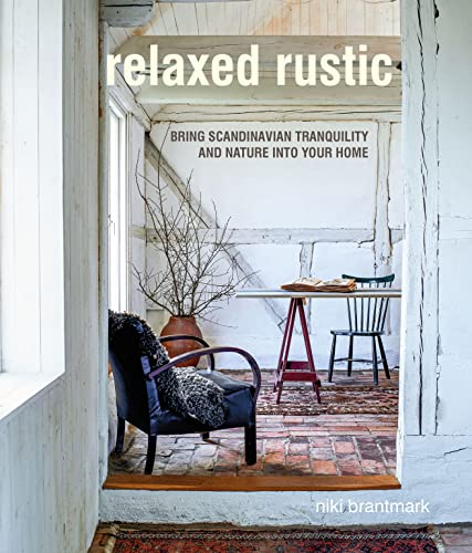 Relaxed Rustic: Bring Scandinavian peace and nature into your home