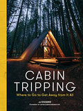 Cabin Escapes: Where to Go to Get Away from It All