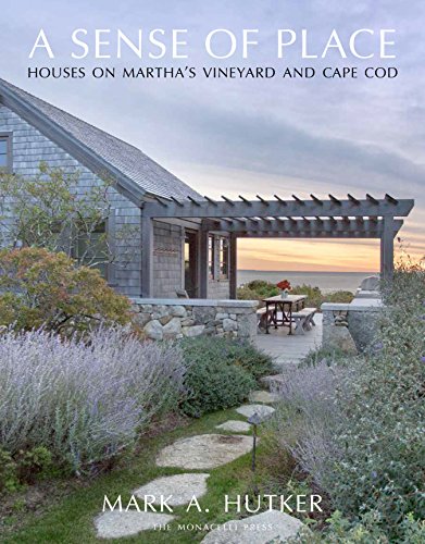 A Sense of Place: Houses on Martha A Sense of Place: Houses on Martha's Vineyard and Cape Cod