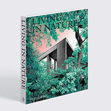 Living in nature: Contemporary houses in the natural world