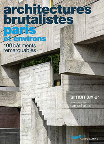 Architectures brutalistes Paris et environs