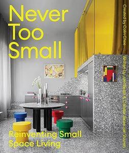 Never Too Small: Reinventing Small Space Living