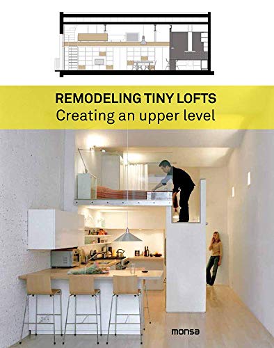 Remodeling Tiny Lofts: Creating an Upper Level
