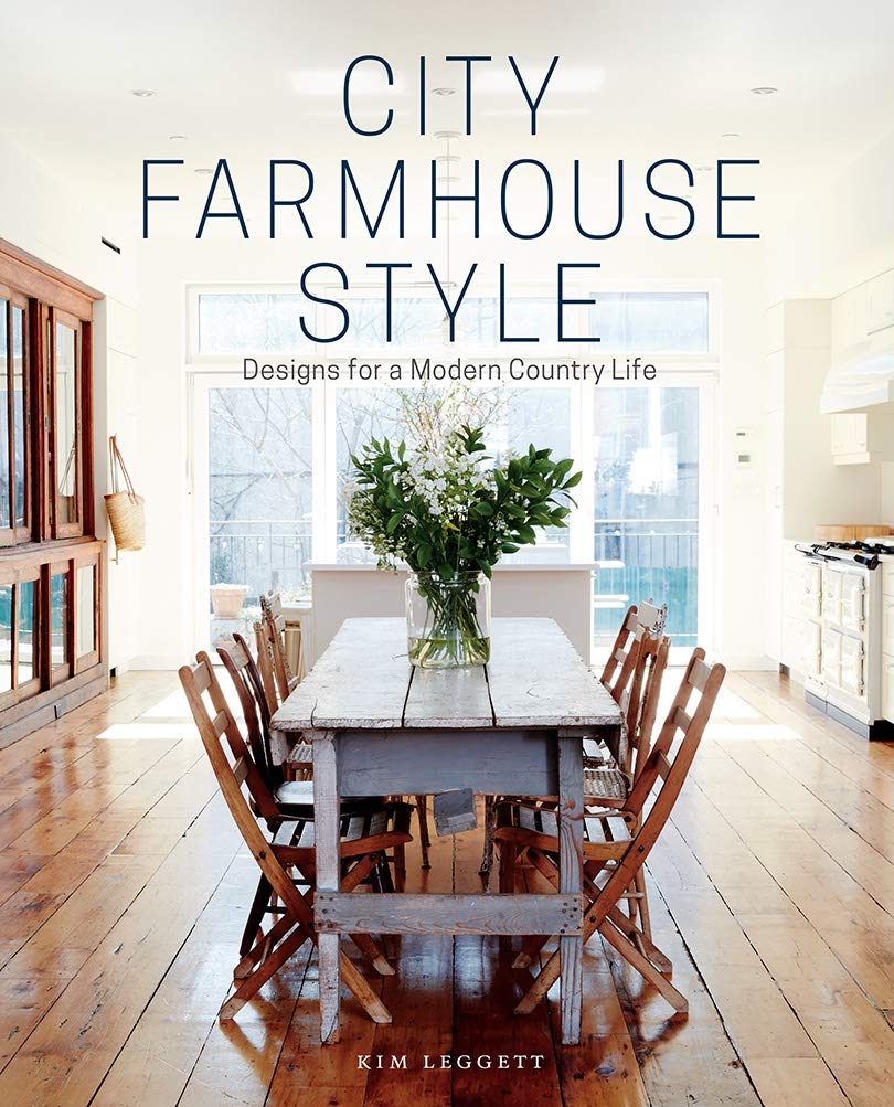 City Farmhouse Style: Designs for a Modern Country Life City Farmhouse Style: Designs for a Modern Country Life
