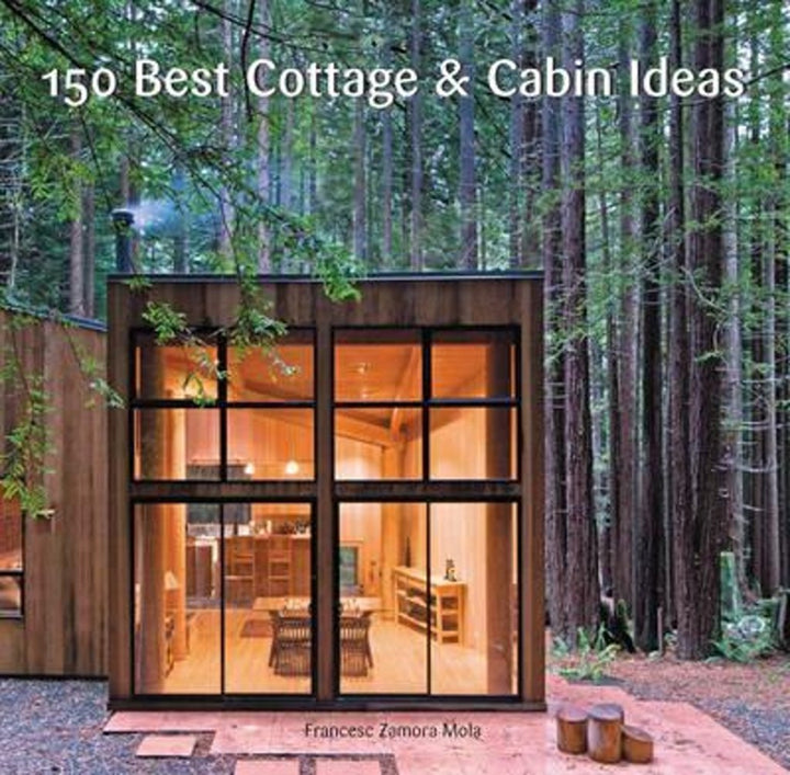 150 Best Cottage and Cabin Ideas 150 Best Cottage and Cabin Ideas