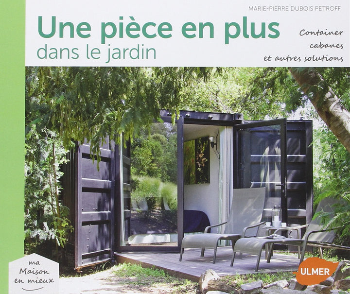Une pièce en plus dans le jardin Une pièce en plus dans le jardin